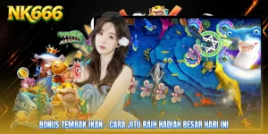 Bonus Tembak Ikan - Cara Jitu Raih Hadiah Besar Hari Ini